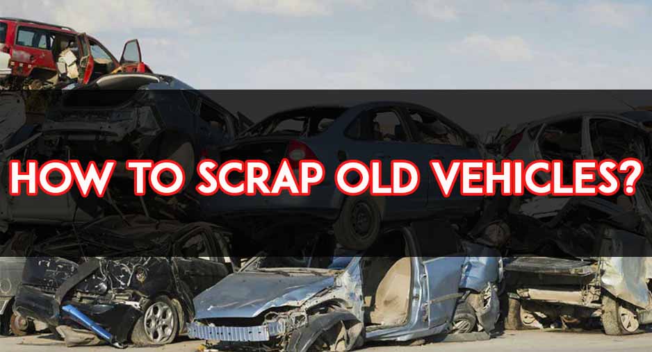how to scrap old vehicles
