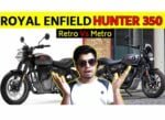 Royal Enfield Hunter 350 Retrio vs Metro variant comparison