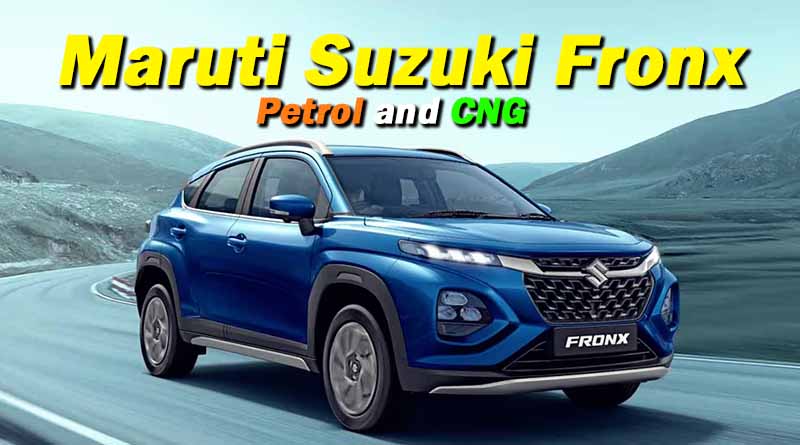Maruti Suzuki Fronx Petrol and CNG Price, Mileage, Top speed, 0-100 kmph